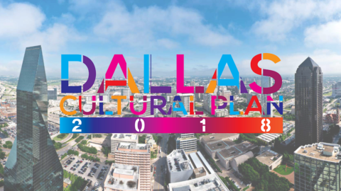 Dallas unveils the first City Cultural Plan since 2002