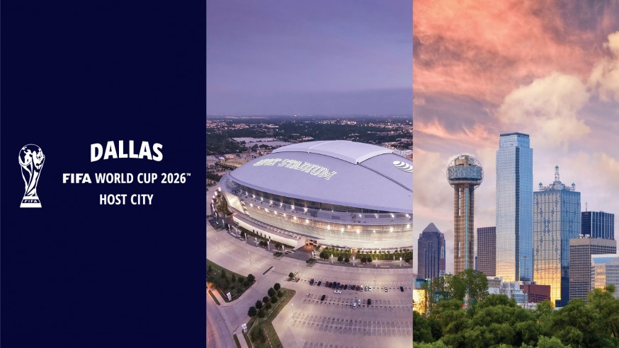 DALLAS NAMED A HOST CITY FOR FIFA WORLD CUP 2026™